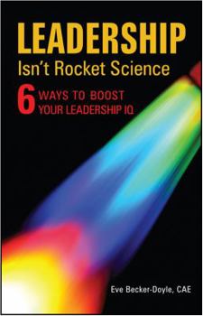 Paperback Leadership Isnt Rocket Science: 6 Ways to Boost Your Leadership IQ Book