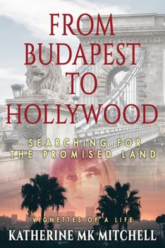 Paperback From Budapest to Hollywood: Searching for the Promised Land Book