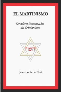 Paperback El Martinismo: Servidores Desconocidos del Cristianismo [Spanish] Book