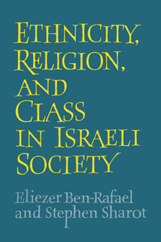 Hardcover Ethnicity, Religion and Class in Israeli Society Book