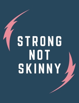 Strong Not Skinny: 47 Week Workout&Diet Journal For Women | Blue Motivational Workout/Fitness and/or Nutrition Journal/Planners | 100 Pages | Happy ... | Food & Exercise Journal 2020 | Diet Planner