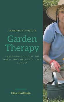 Paperback Garden Therapy: Gardening could be the hobby that helps you live longer Book