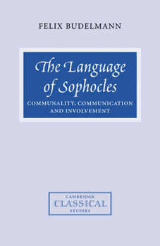 The Language of Sophocles - Book  of the Cambridge Classical Studies