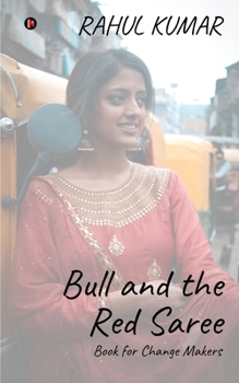 Paperback Bull and the Red Saree: Book for Change Makers Book