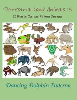 Paperback Terrestrial Land Animals 13: 25 Plastic Canvas Pattern Designs Book