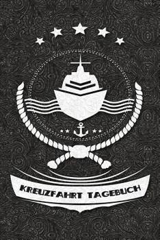 Paperback Kreuzfahrt Tagebuch: Kreuzfahrttagebuch und Logbuch zum Eintragen - F?r ein unvergessliches Abenteuer auf hoher See. Reisetagebuch [German] Book