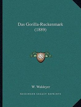 Paperback Das Gorilla-Ruckenmark (1889) [German] Book