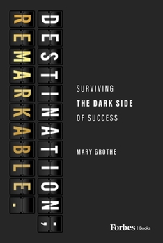 Hardcover Destination; Remarkable.: Surviving the Dark Side of Success Book