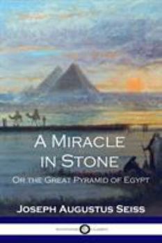 Paperback A Miracle in Stone: Or the Great Pyramid of Egypt Book