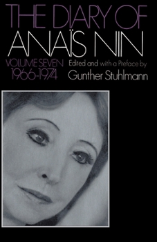 The Diary of Anaïs Nin, Vol. 7 (1966-1974) - Book #7 of the Diary of Anaïs Nin