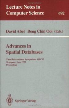 Paperback Advances in Spatial Databases: Third International Symposium, Ssd '93, Singapore, June 23-25, 1993. Proceedings Book