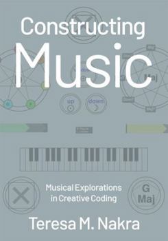 Paperback Constructing Music: Musical Explorations in Creative Coding Book