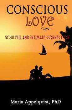 Paperback Conscious Love: Soulful and Intimate Connection Book