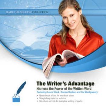 Audio CD Library Binding The Writer's Advantage: Harness the Power of the Written Word [With PDF] Book