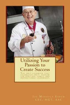 Paperback Utilizing Your Passion to Create Success Book