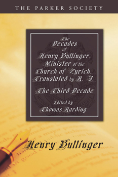 Paperback The Decades of Henry Bullinger, Minister of the Church of Zurich, Translated by H. I. Book