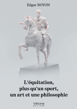 Paperback L'équitation, plus qu'un sport, un art et une philosophie [French] Book