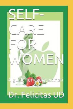 Paperback Self-Care for Women: A guide for every woman Book