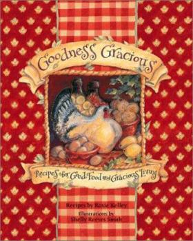 Hardcover Goodness Gracious: Recipes for Good Food and Gracious Living Book