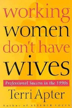 Paperback Working Women Don't Have Wives: Professional Success in the 1990s Book