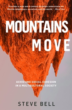 Paperback Mountains Move: Achieving Social Cohesion in a Multicultural Society (Paperback) - Examines our National Life and Psyche to Model Resp Book