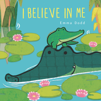 I Believe In Me - Book  of the Emma Dodd's Love You Books