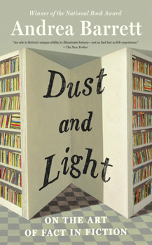 Paperback Dust and Light: On the Art of Fact in Fiction Book