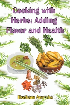 Paperback Cooking with Herbs: Adding Flavor and Health Book