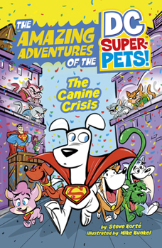 The Canine Crisis (Amazing Adventures of the Dc Super-pets) - Book  of the Amazing Adventures of the DC Super-Pets