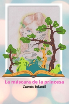 Paperback La máscara de la princesa: Cuento infantil [Spanish] Book
