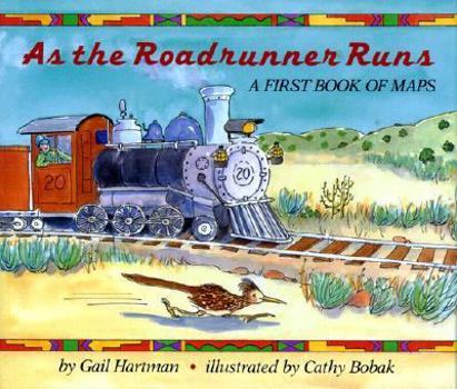 Hardcover As the Roadrunner Runs: A First Book of Maps Book