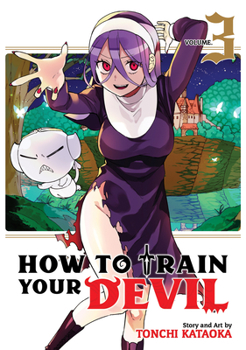 How to Train Your Devil Vol. 3 - Book #3 of the How to Train Your Devil