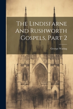 Paperback The Lindisfarne And Rushworth Gospels, Part 2 Book