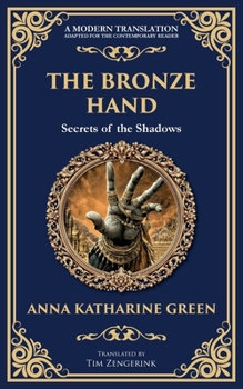 Paperback The Bronze Hand: A Mystery of Crime, Clues, and a Supernatural Touch Book