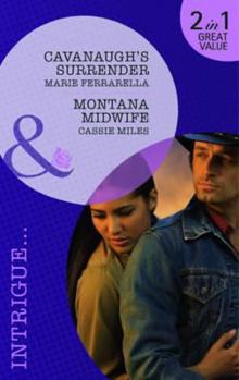 Cavanaugh's Surrender / Montana Midwife - Book #23 of the Cavanaugh Justice