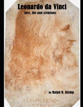 Paperback Leonardo da Vinci: Life, Love and Creations Book