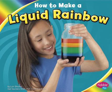 Paperback How to Make a Liquid Rainbow Book