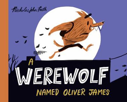 Hardcover A Werewolf Named Oliver James Book