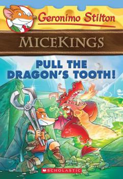 Paperback Pull the Dragon's Tooth! (Geronimo Stilton Micekings #3), 3 Book