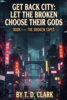 Paperback Get Back City: Let The Broken Name Their Gods Book