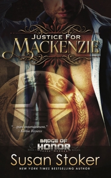 Paperback Justice for MacKenzie: Badge of Honor: Texas Heroes Series, Book 1 Book