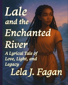Paperback Lale and the Enchanted River: A Lyrical Tale of Love, Light, and Legacy Book
