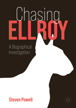Chasing Ellroy: A Biographical Investigation