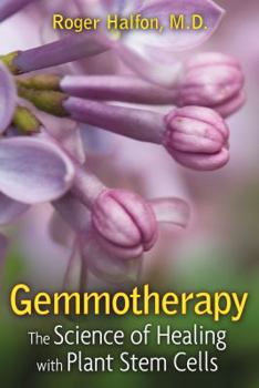 Paperback Gemmotherapy: The Science of Healing with Plant Stem Cells Book