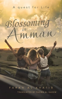 Hardcover Blossoming in Amman: A quest for Life Book
