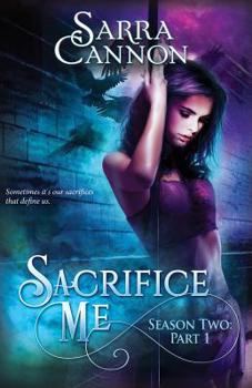 Paperback Sacrifice Me, Season Two: Part 1 (Episodes 1-3) Book