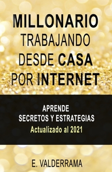 Paperback Millonario: Trabajando desde casa por internet [Spanish] Book