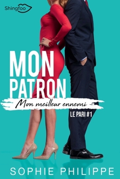 Paperback Mon Patron Mon Meilleur Ennemi: Tome 1: Le Pari [French] Book