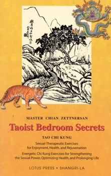 Paperback Taoist Bedroom Secrets: Tao CHI Kung Transitional Chinese Medicine for Health and Longevity on the Deep Sexual Wisdom of Love Book