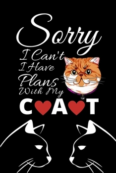 Sorry I Can't I Have Plans  With My Cat: Gift for Nibelung Cat Lovers Diary ,Notebook And Journal - 6x9 Inch 100 Pages   Blank Lined White Paper